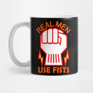 Real Men Use Fists Powerful Mug